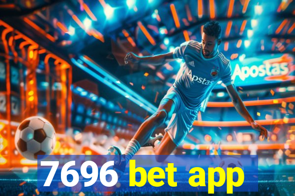 7696 bet app